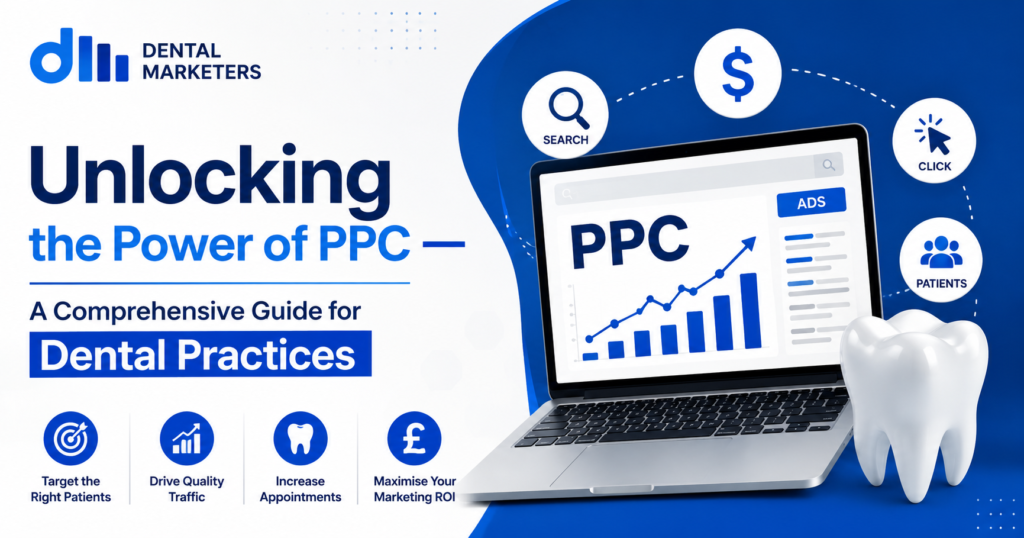 Unlocking the Power of PPC — A Comprehensive Guide for Dental Practices
