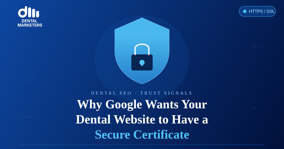 Why Google Wants Your Dental Website to Have a Secure Certificate