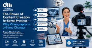 The Power of Content Creation for Dental Practices - Why Videography is a Game Changer