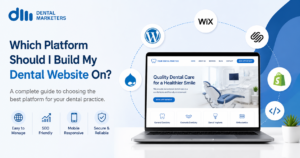 Which Platform Should I Build My Dental Website On?