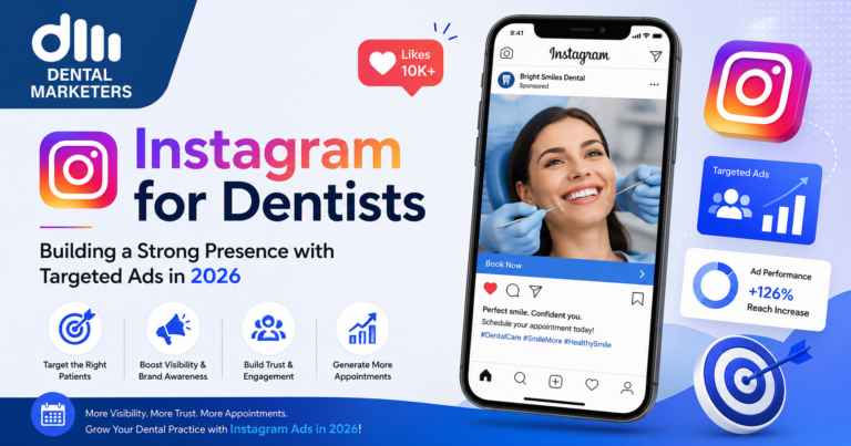 Instagram for Dentists - Building a Strong Presence with Targeted Ads in 2026
